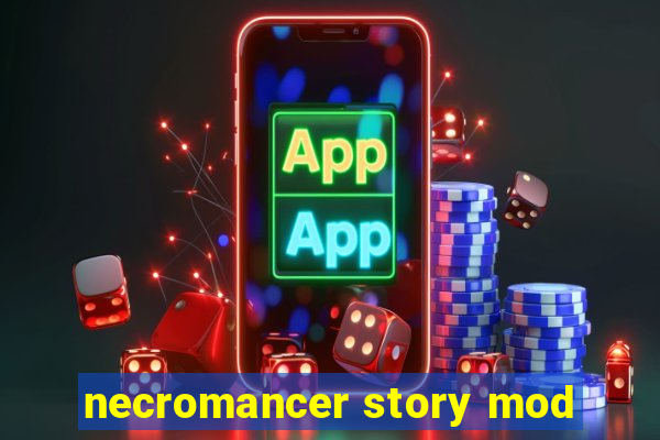 necromancer story mod